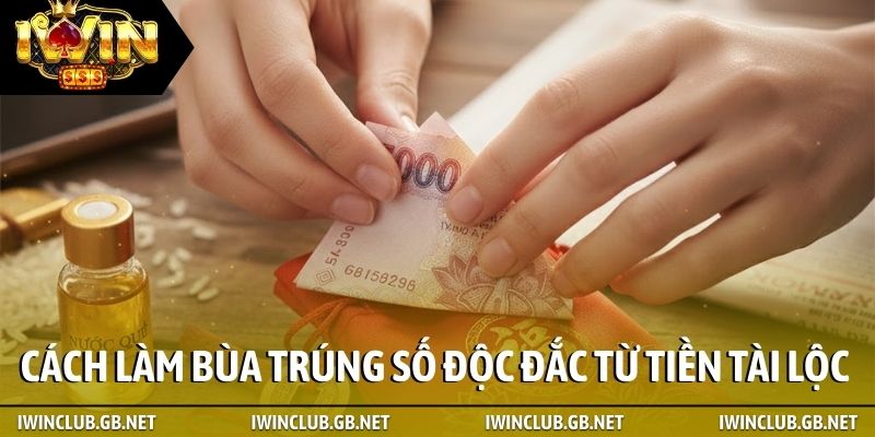 Cách làm bùa trúng số độc đắc từ tiền tài lộc